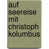 Auf Seereise mit Christoph Kolumbus door Wolfgang Gröne