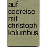 Auf Seereise mit Christoph Kolumbus by Andreas Müller