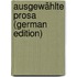 Ausgewählte Prosa (German Edition)