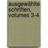 Ausgewählte Schriften, Volumes 3-4