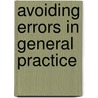 Avoiding Errors in General Practice by Kevin Barraclough