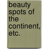 Beauty Spots of the Continent, etc. door H. Baden Pritchard