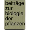 Beiträge Zur Biologie Der Pflanzen door Cohn Ferdinand