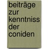 Beiträge Zur Kenntniss Der Coniden by Rudolph Bergh