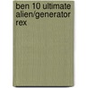 Ben 10 Ultimate Alien/Generator Rex door Jake Black