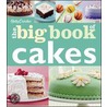 Betty Crocker the Big Book of Cakes by Ed.D. Betty Crocker
