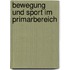 Bewegung und Sport im Primarbereich