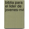 Biblia Para El Lider De Jovenes-nvi by Zondervan Publishing