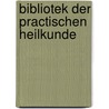 Bibliotek Der Practischen Heilkunde door E. Osann
