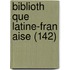 Biblioth Que Latine-Fran Aise (142)