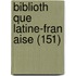 Biblioth Que Latine-Fran Aise (151)