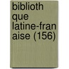 Biblioth Que Latine-Fran Aise (156) door Livres Groupe