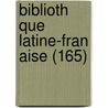 Biblioth Que Latine-Fran Aise (165) by Livres Groupe