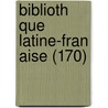 Biblioth Que Latine-Fran Aise (170) by Livres Groupe