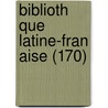 Biblioth Que Latine-Fran Aise (170) door Livres Groupe