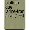 Biblioth Que Latine-Fran Aise (176) by Livres Groupe