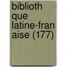 Biblioth Que Latine-Fran Aise (177) door Livres Groupe