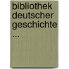 Bibliothek Deutscher Geschichte ... door Onbekend