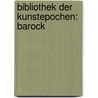 Bibliothek der Kunstepochen: Barock door Barbara Borngässer