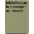 Bibliotheque Britannique Ou Recueil