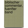 Biblischer Commentar, Fuenfter Band door Johann Tobias August Wiesinger