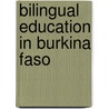 Bilingual Education in Burkina Faso door Niamboue A. Bado