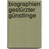 Biographien gestürzter Günstlinge