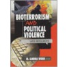 Bioterrorism and Political Violence door M. Sandra Wood