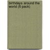 Birthdays Around the World (6 Pack) by Jay Dale