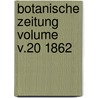 Botanische Zeitung Volume v.20 1862 door Hugo Von Mohl