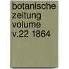 Botanische Zeitung Volume v.22 1864 door Hugo Von Mohl