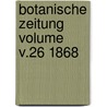 Botanische Zeitung Volume v.26 1868 door Hugo Von Mohl