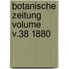 Botanische Zeitung Volume v.38 1880 door Hugo Von Mohl