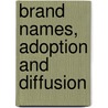 Brand Names, Adoption and Diffusion by Alice Wenglosky