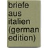 Briefe Aus Italien (German Edition)