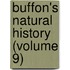 Buffon's Natural History (Volume 9)