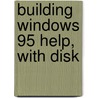 Building Windows 95 Help, with Disk door Nancy Hickman