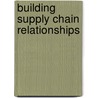 Building supply chain relationships door Mario Alfredo Ferrer Vasquez