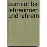 Burnout Bei Lehrerinnen Und Lehrern door Imke Meyer