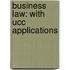 Business Law: With Ucc Applications
