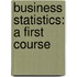 Business Statistics: A First Course