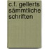 C.F. Gellerts Sämmtliche Schriften