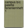 Campus B/C Palette Ferienlernheft 1 door Sissi Jürgensen