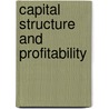Capital Structure And Profitability door Elmar Puntaier