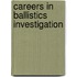 Careers in Ballistics Investigation