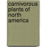 Carnivorous plants of North America door Books Llc