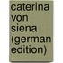Caterina Von Siena (German Edition)