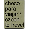 Checo para viajar / Czech to travel door Alejandra Arroyo