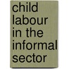 Child Labour in the Informal Sector door Alegnta Felleke Shibikom