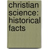 Christian Science: Historical Facts door Alfred Farlow